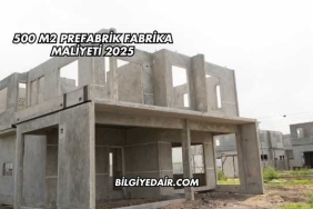 500 m2 Prefabrik Fabrika Maliyeti 2025