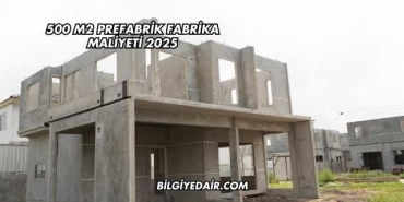 500 m2 Prefabrik Fabrika Maliyeti 2025