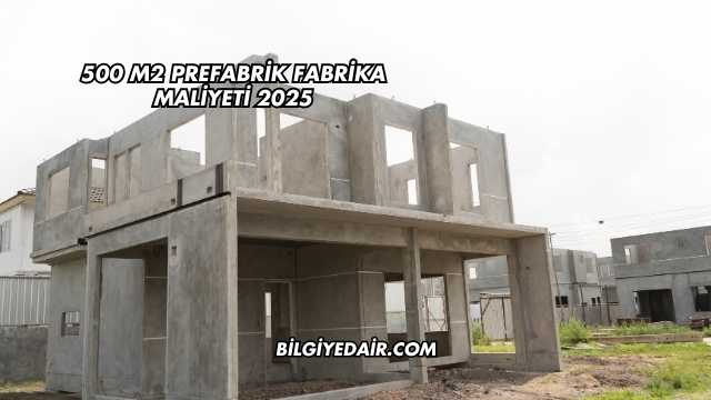500 m2 Prefabrik Fabrika Maliyeti 2025