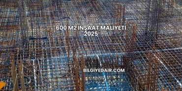 600 M2 İnşaat Maliyeti 2025