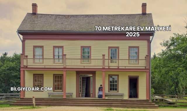 70 Metrekare Ev Maliyeti 2025