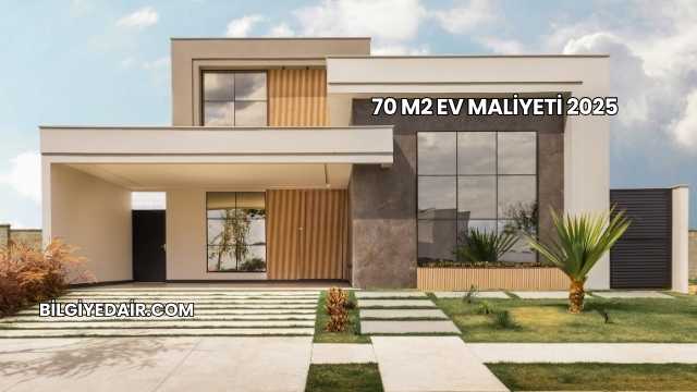70 m2 Ev Maliyeti 2025