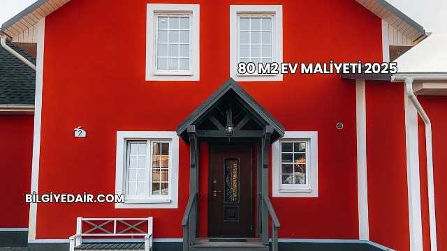 80 m2 Ev Maliyeti 2025