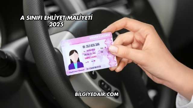 A Sınıfı Ehliyet Maliyeti 2025