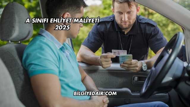A Sınıfı Ehliyet Maliyeti 2025