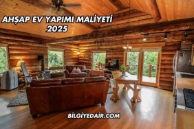 Ahşap Ev Yapımı Maliyeti 2025