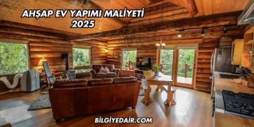 Ahşap Ev Yapımı Maliyeti 2025