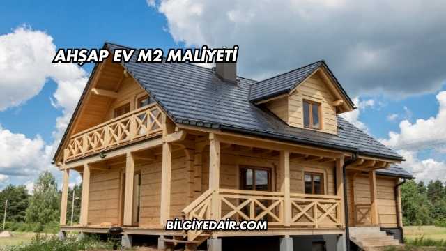 Ahşap Ev m2 Maliyeti