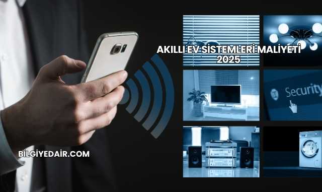 Akıllı Ev Sistemleri Maliyeti 2025
