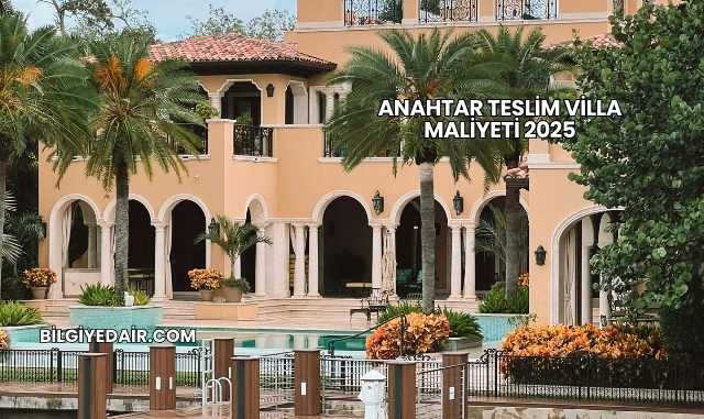 Anahtar Teslim Villa Maliyeti 2025