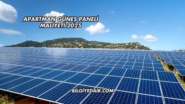 Apartman Güneş Paneli Maliyeti 2025