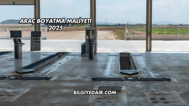 Araç Boyatma Maliyeti 2025
