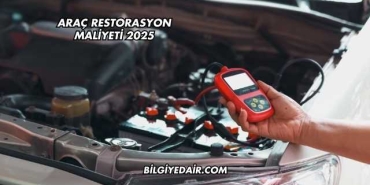 Araç Restorasyon Maliyeti 2025