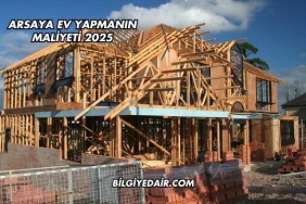 Arsaya Ev Yapmanın Maliyeti 2025