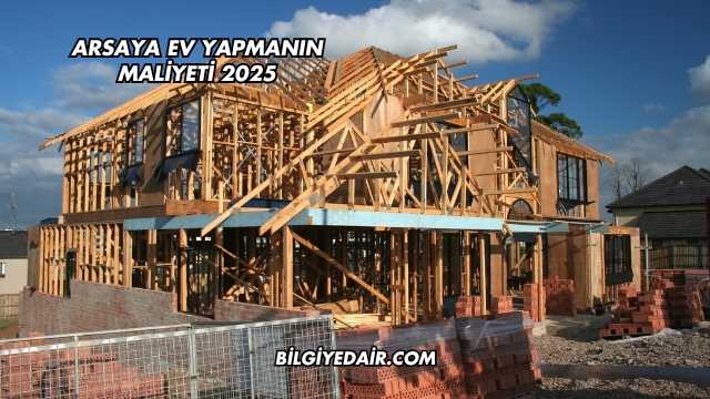 Arsaya Ev Yapmanın Maliyeti 2025