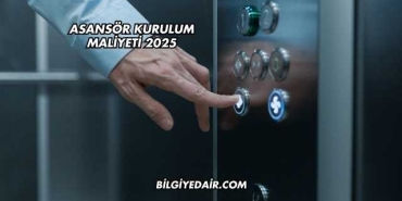 Asansör Kurulum Maliyeti 2025