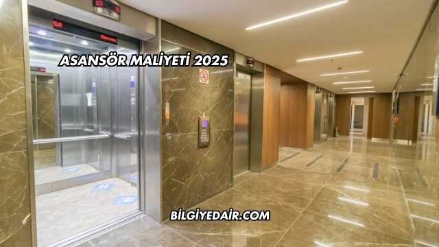 Asansör Maliyeti 2025