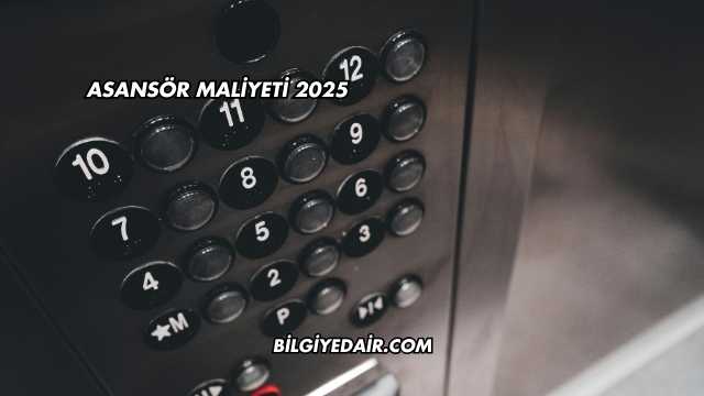Asansör Maliyeti 2025