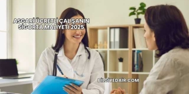Asgari Ücretli Çalışanın Sigorta Maliyeti 2025