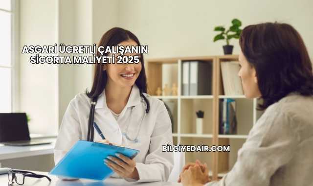 Asgari Ücretli Çalışanın Sigorta Maliyeti 2025