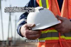 Asgari Ücretli İşçinin İşverene Maliyeti 2025