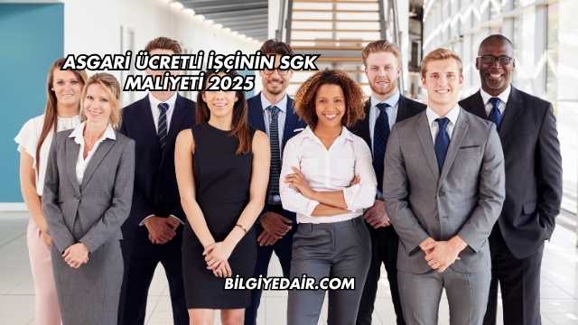 Asgari Ücretli İşçinin SGK Maliyeti 2025