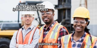Asgari Ücretlinin İşverene Maliyeti 2025