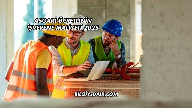 Asgari Ücretlinin İşverene Maliyeti 2025