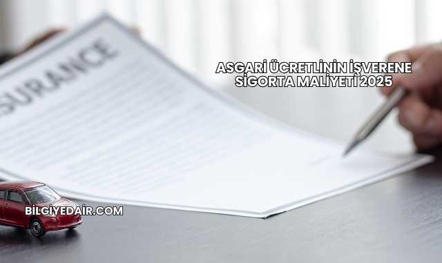 Asgari Ücretlinin İşverene Sigorta Maliyeti 2025