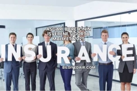 Asgari Ücretlinin İşverene Sigorta Maliyeti 2025