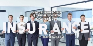Asgari Ücretlinin İşverene Sigorta Maliyeti 2025