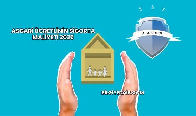 Asgari Ücretlinin Sigorta Maliyeti 2025