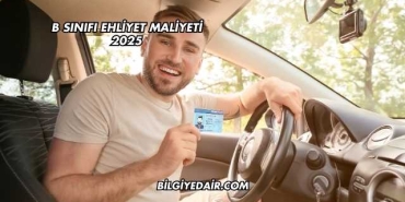 B Sınıfı Ehliyet Maliyeti 2025