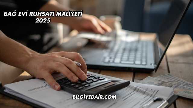 Bağ Evi Ruhsatı Maliyeti 2025