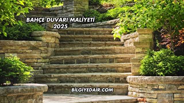 Bahçe Duvarı Maliyeti 2025
