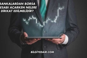 Bankalardan Borsa Hesabı Açarken Nelere Dikkat Edilmelidir?