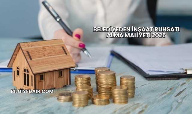 Belediyeden İnşaat Ruhsatı Alma Maliyeti 2025