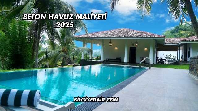 Beton Havuz Maliyeti 2025