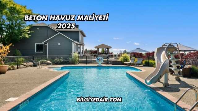 Beton Havuz Maliyeti 2025