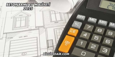 Betonarme Ev Maliyeti 2025