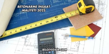 Betonarme İnşaat Maliyeti 2025