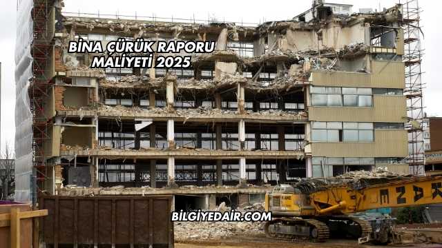 Bina Çürük Raporu Maliyeti 2025