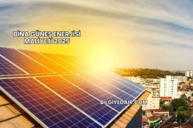 Bina Güneş Enerjisi Maliyeti 2025