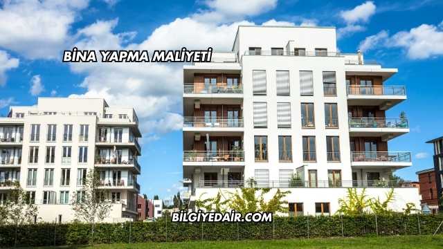 Bina Yapma Maliyeti