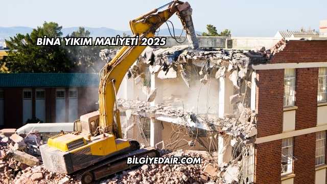 Bina Yıkım Maliyeti 2025