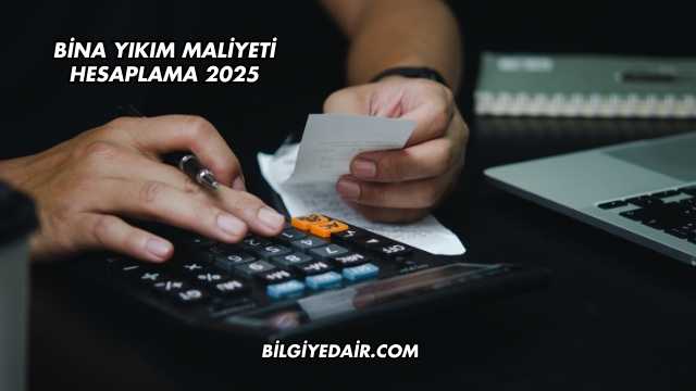 Bina Yıkım Maliyeti Hesaplama 2025