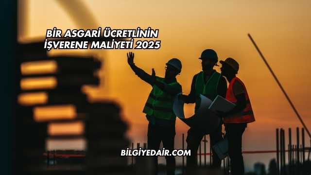 Bir Asgari Ücretlinin İşverene Maliyeti 2025