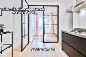 Bir Dairenin Kapı Pencere Maliyeti 2025