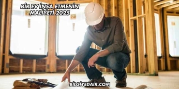 Bir Ev İnşa Etmenin Maliyeti 2025