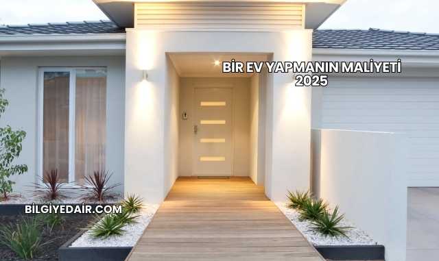 Bir Ev Yapmanın Maliyeti 2025
